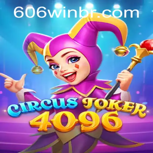 Descubra o Fascinante Mundo de CircusJoker4096 com a Palavra-Chave Mágica 606WIN