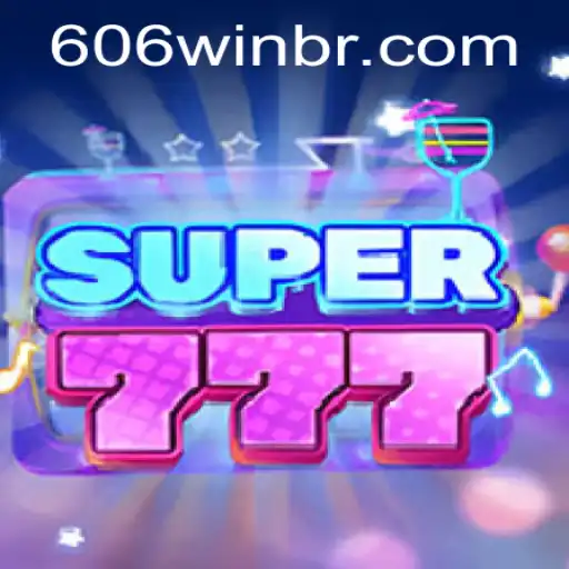 Super777: Descubra o Excitante Mundo de 606WIN